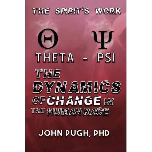 The Dynamics of Change in the Human Race: The Spirit's Work v2 - Paperback