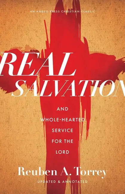 Real Salvation: And Whole-Hearted Service for the Lord - Paperback
