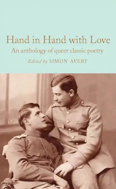 Hand in Hand with Love: An Anthology of Queer Classic Poetry - Hardcover
