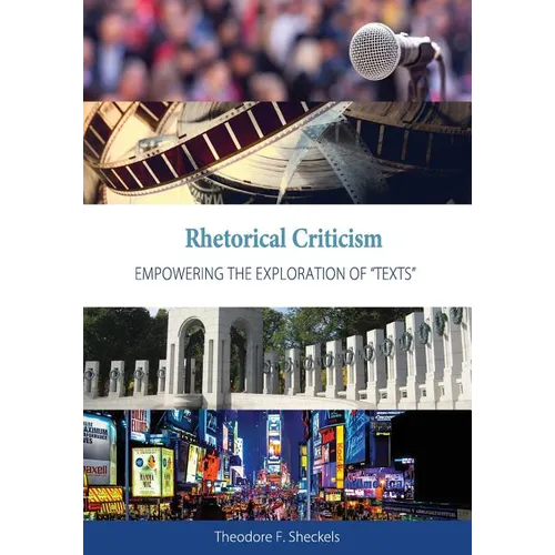 Rhetorical Criticism: Empowering the Exploration of 