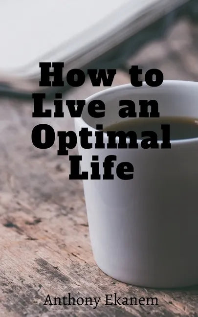 How to Live an Optimal Life - Paperback