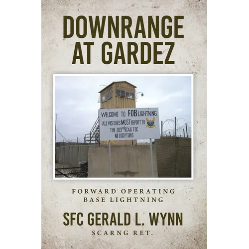 Downrange at Gardez: Forward Operating Base Lightning - Paperback