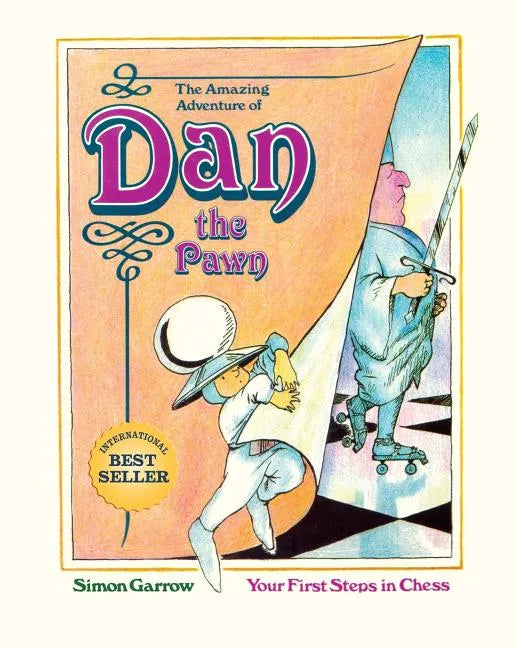The Amazing Adventure of Dan the Pawn: Your First Steps in Chess - Paperback
