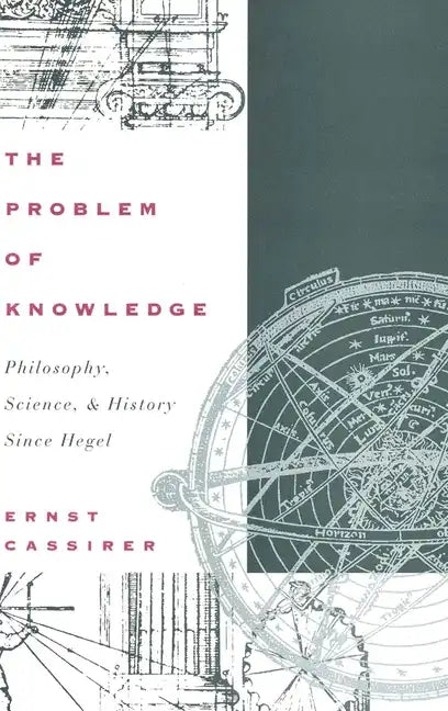 The Problem of Knowledge: Philosophy, Science, and History Since Hegel - Paperback