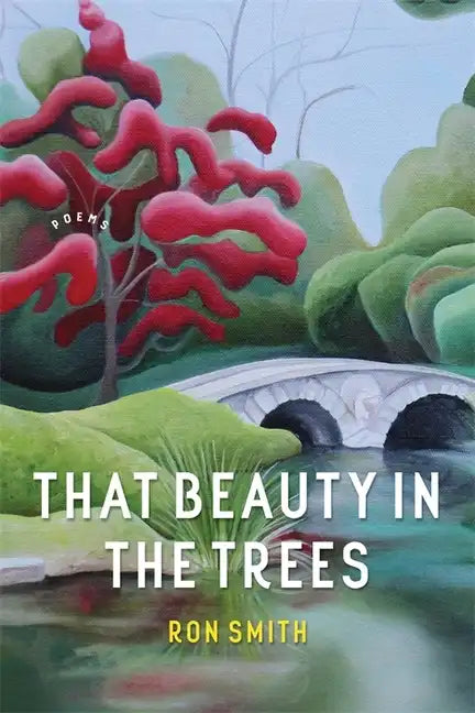 That Beauty in the Trees: Poems - Paperback