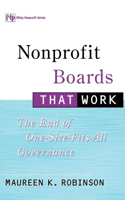Nonprofit Boards That Work: The End of One-Size-Fits-All Governance - Hardcover
