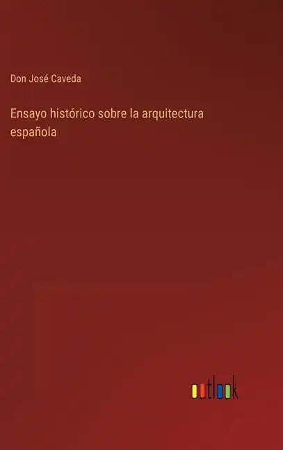 Ensayo histórico sobre la arquitectura española - Hardcover