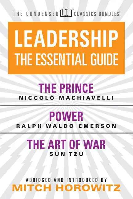 Leadership (Condensed Classics): The Prince; Power; The Art of War: The Prince; Power; The Art of War - Paperback