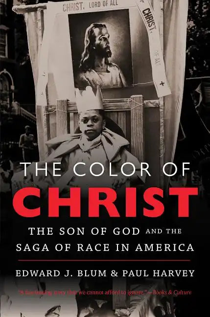 The Color of Christ: The Son of God & the Saga of Race in America - Paperback