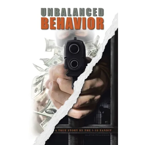 Unbalanced Behavior: True Story of the 1-10 Bandit - Hardcover