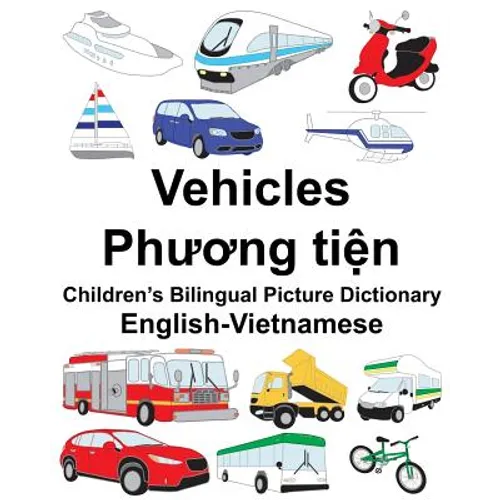 English-Vietnamese Vehicles Children's Bilingual Picture Dictionary - Paperback