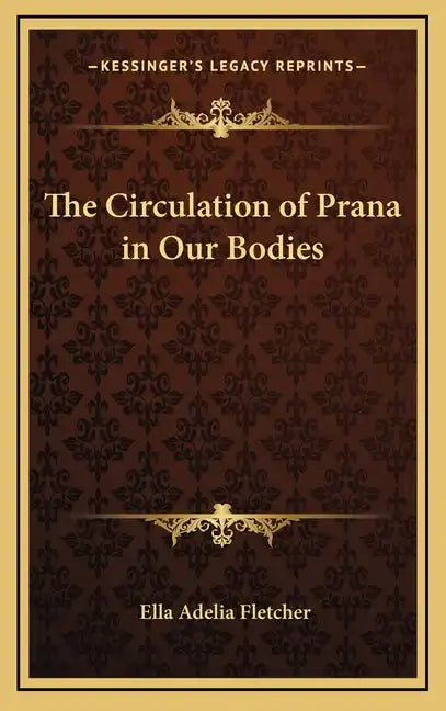 The Circulation of Prana in Our Bodies - Hardcover