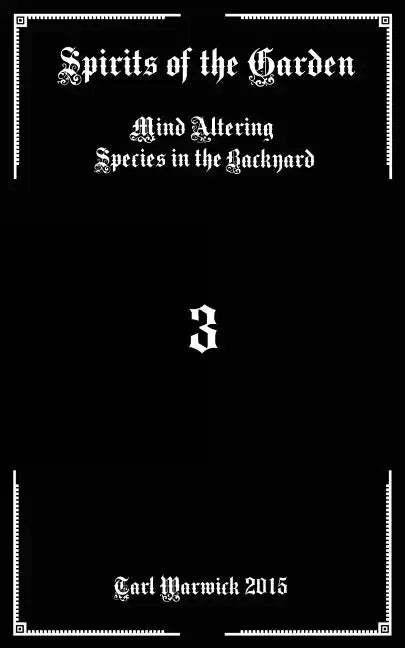 Spirits of the Garden: Mind Altering Species in the Backyard - Paperback