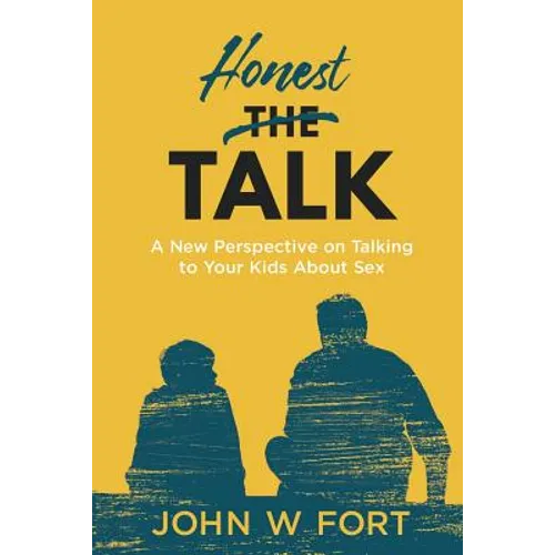 Honest Talk: a new perspective on talking to your kids about sex - Paperback