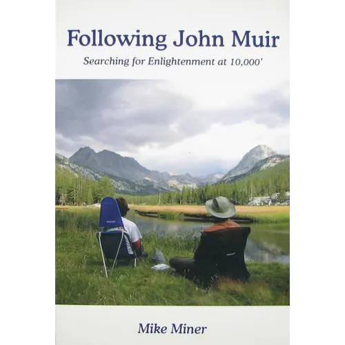 Following John Muir: Searching for Enlightenment at 10,000' - Paperback
