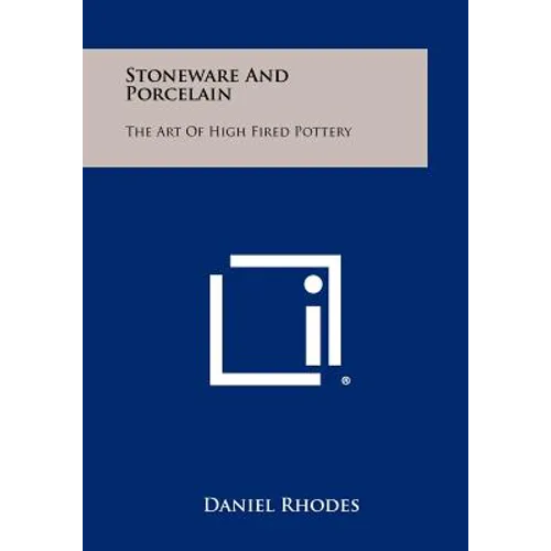 Stoneware And Porcelain: The Art Of High Fired Pottery - Paperback