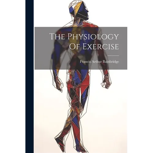The Physiology Of Exercise - Paperback