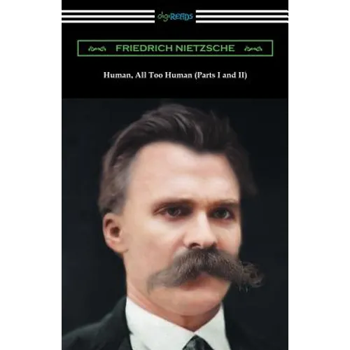 Human, All Too Human (Parts I and II) - Paperback