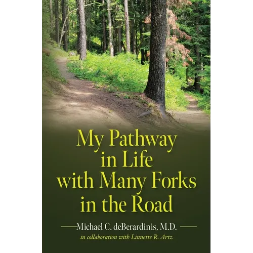 My Pathway in Life with Many Forks in the Road - Paperback
