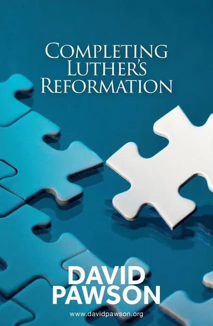 Completing Luther's Reformation - Paperback