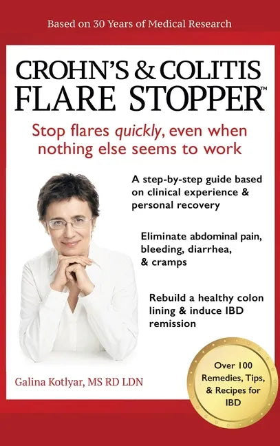 Crohn's and Colitis the Flare StopperSystem.: A Step-by-Step guide based on 30 years of Medical Research and Clinical Experience - Hardcover