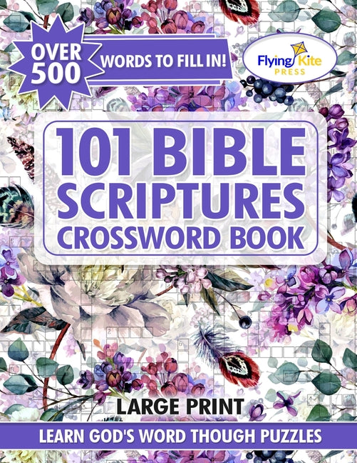 101 Bible Scripture Crosswords: Christian Crossword Puzzles Book for Adults, Seniors, and Teens - Paperback