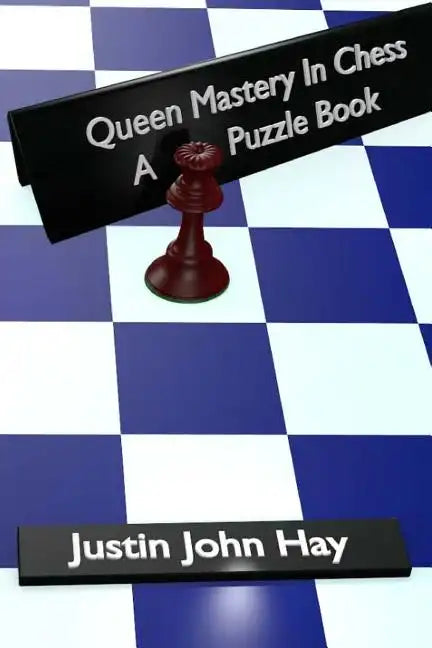 Queen Mastery In Chess: A Puzzle Book - Paperback