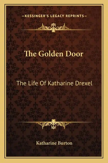 The Golden Door: The Life of Katharine Drexel - Paperback