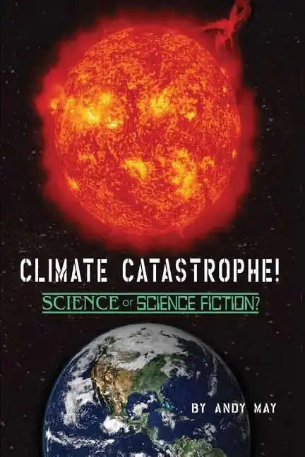 CLIMATE CATASTROPHE! Science or Science Fiction? - Paperback