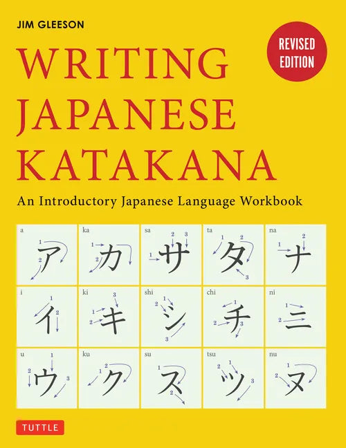 Writing Japanese Katakana: An Introductory Japanese Language Workbook - Paperback