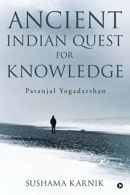 Ancient Indian Quest for Knowledge: Patanjal Yogadarshan - Paperback