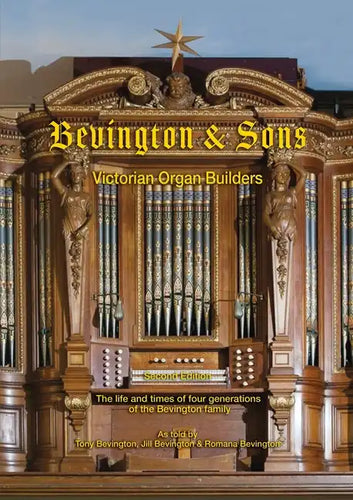 Bevington & Sons, Victorian Organ Builders: The life and times of four generations of the Bevington family - Paperback