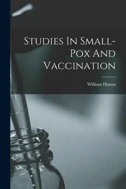 Studies In Small-pox And Vaccination - Paperback