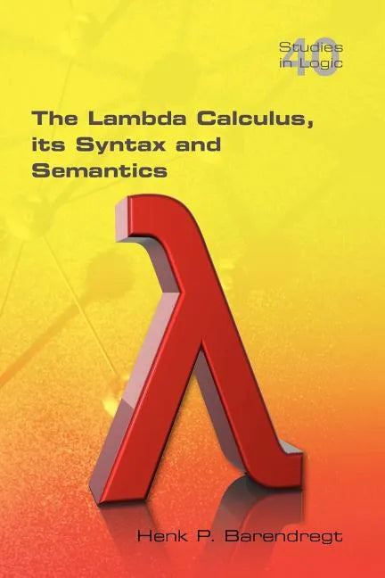 The Lambda Calculus. Its Syntax and Semantics - Paperback