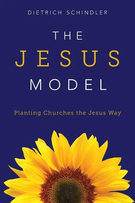 The Jesus Model: Planting Churches the Jesus Way - Paperback