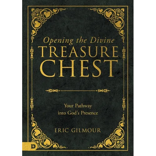 Opening the Divine Treasure Chest: Your Pathway into God's Presence - Paperback