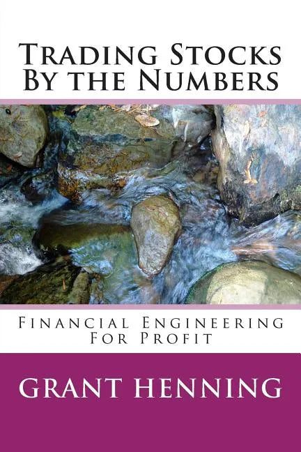 Trading Stocks By the Numbers: Financial Engineering For Profit - Paperback