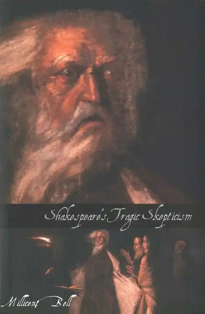 Shakespeare's Tragic Skepticism - Hardcover