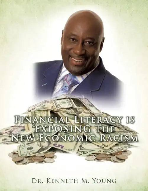 Financial Literacy is EXPOSING The New Economic Racism - Paperback