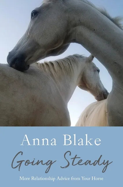 Going Steady: More Relationship Advice from Your Horse - Paperback