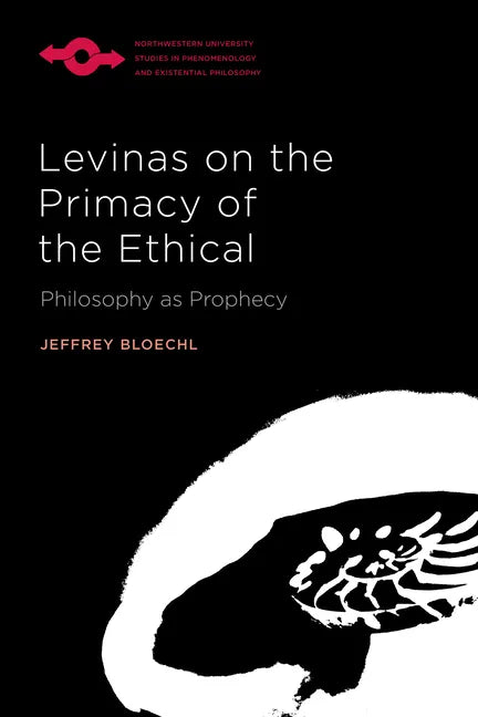 Levinas on the Primacy of the Ethical: Philosophy as Prophecy - Paperback