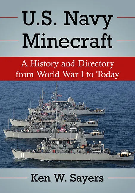 U.S. Navy Minecraft: A History and Directory from World War I to Today - Paperback