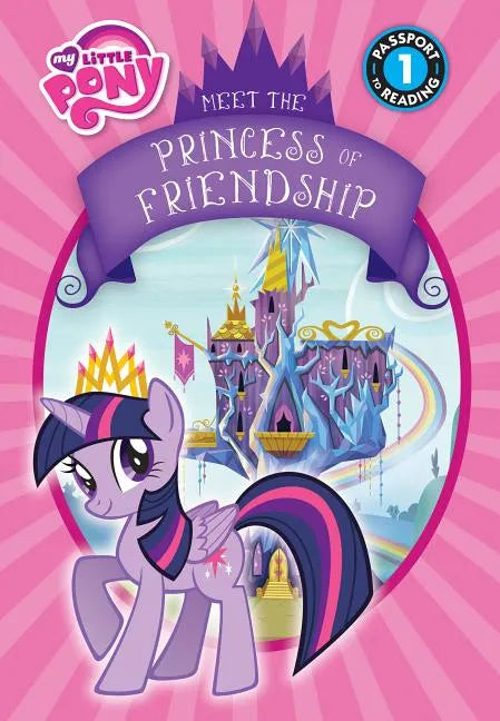 Meet the Princess of Friendship - Library Binding