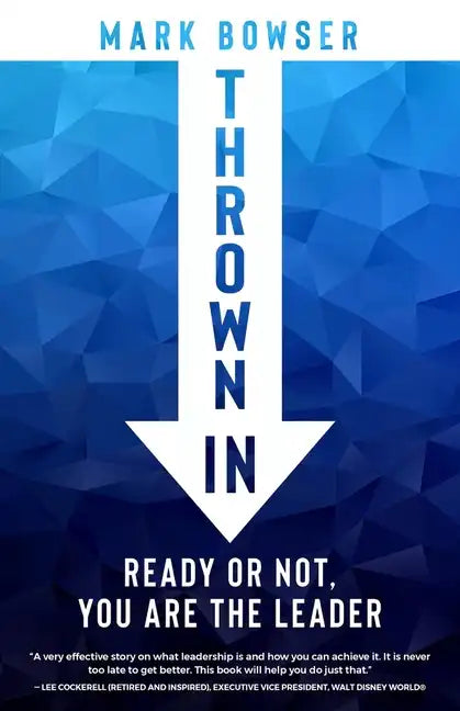 Thrown in: Ready or Not, You Are the Leader - Paperback