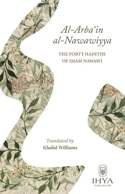 Al-Arba'in al-Nawawiyya: The Forty Hadiths of Imam Nawawi - Paperback