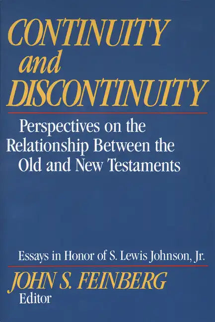 Continuity and Discontinuity: Perspectives on the Relationship Between the Old and New Testaments - Paperback
