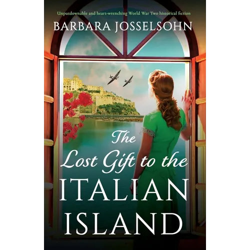 The Lost Gift to the Italian Island: Unputdownable and heart-wrenching World War Two historical fiction - Paperback