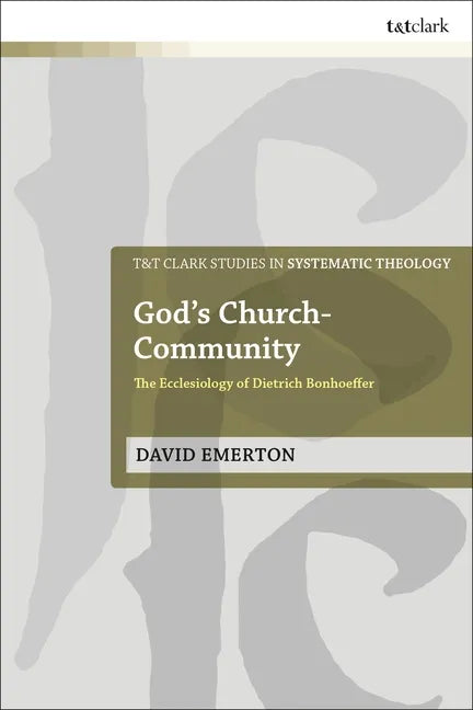 God's Church-Community: The Ecclesiology of Dietrich Bonhoeffer - Paperback