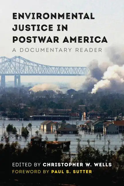 Environmental Justice in Postwar America: A Documentary Reader - Hardcover