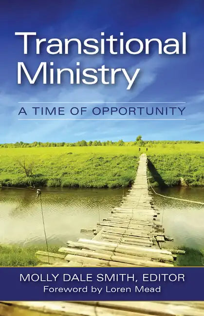 Transitional Ministry: A Time of Opportunity - Paperback
